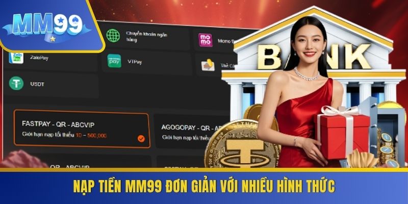 Nạp tiền MM99 đơn giản với nhiều hình thức